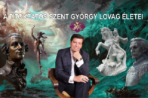 Titokzatos Szent György lovag életei 
